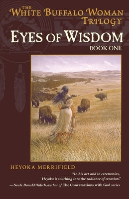 Eyes of Wisdom by Merrifield, Heyoka