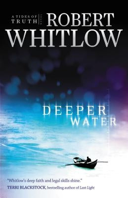 Deeper Water: A Tides of Truth Novel by Whitlow, Robert