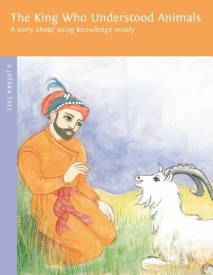 The King Who Understood Animals by Dharma Publishing
