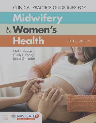 Clinical Practice Guidelines for Midwifery & Women's Health [With Access Code] by Tharpe, Nell L.