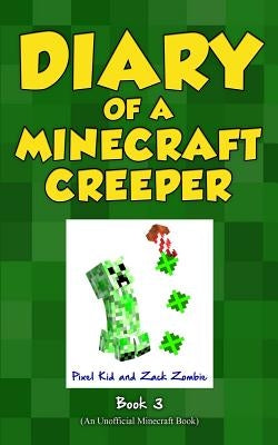 Diary of a Minecraft Creeper Book 3: Attack of the Barking Spider! by Kid, Pixel