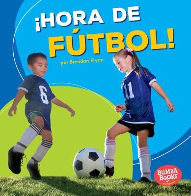 ¡Hora de Fútbol! (Soccer Time!) by Flynn, Brendan