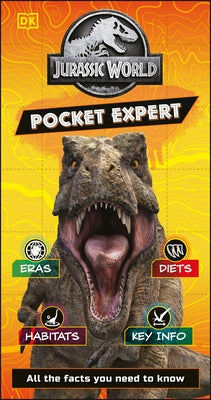 Jurassic World Pocket Expert: All the Facts You Need to Know by Saunders, Catherine