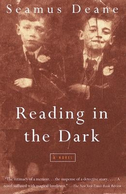 Reading in the Dark by Deane, Seamus