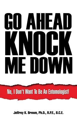 Go Ahead Knock Me Down by Brown, R. P. E.