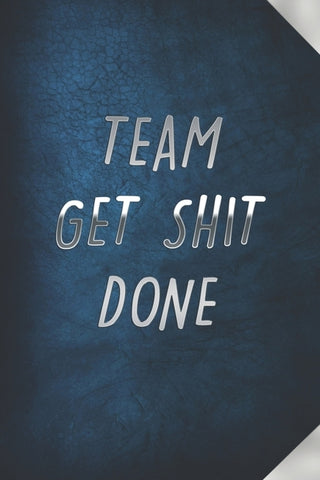 Team Get Shit Done: Funny Gift for Team Members At Work - From Boss, Coworker - Gift for Employee Appreciation - Ideal Christmas - Appreci by Notebook, Mezzo Amazing