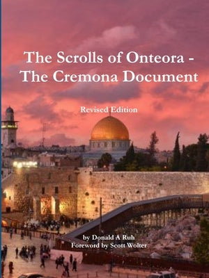 The Scrolls of Onteora - The Cremona Document by Ruh, Donald a.