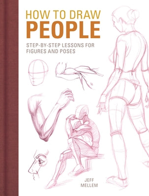 How to Draw People: Step-By-Step Lessons for Figures and Poses by Mellem, Jeff