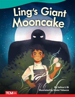 Ling's Giant Mooncake by Li Bi, Selina