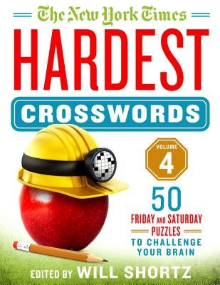 The New York Times Hardest Crosswords Volume 4: 50 Friday and Saturday Puzzles to Challenge Your Brain by New York Times