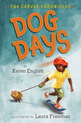 Dog Days: The Carver Chronicles, Book One by English, Karen