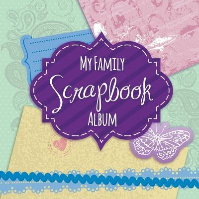 My Family Scrapbook Album by Speedy Publishing LLC