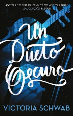 Un Dueto Oscuro by Schwab, Victoria