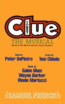 Clue: The Musical by Blum, Galen