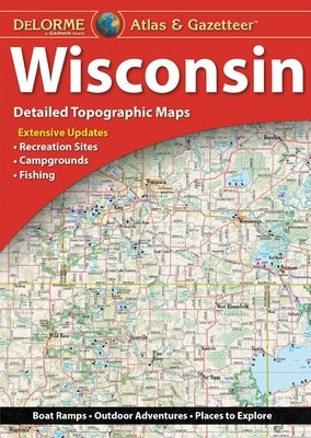 Delorme Atlas & Gazetteer: Wisconsin by Rand McNally