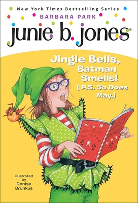 Junie B., First Grader: Jingle Bells, Batman Smells! (P.S. So Does May.) by Park, Barbara