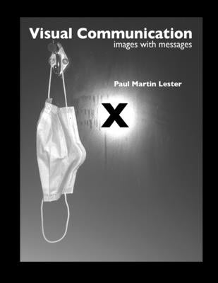 Visual Communication Images with Messages 10th Edition by Lester, Paul Martin