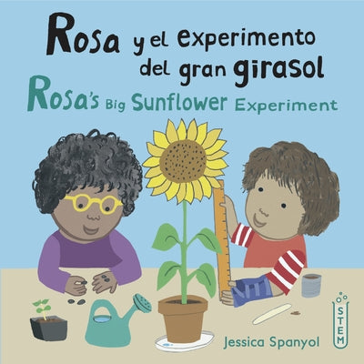 Rosa Y El Experimento del Gran Girasol/Rosa's Big Sunflower Experiment by Spanyol, Jessica