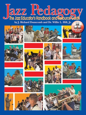 Jazz Pedagogy: The Jazz Educator's Handbook and Resource Guide, Book & Online Video/Audio [With DVD] by Dunscomb, J. Richard