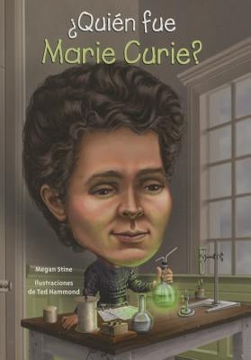 Quien Fue Marie Curie? by Stine, Megan