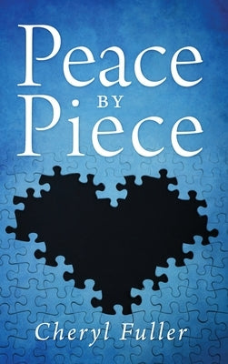 Peace by Piece by Fuller, Cheryl