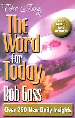 The Best of the Word for Today by Gass, Bob