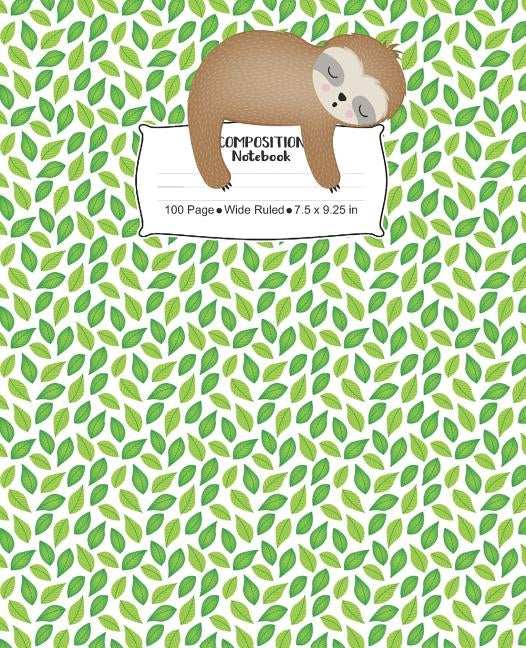 Composition Notebook: Sloth Themed Wide Ruled Writing Book by Skinner, J. M.