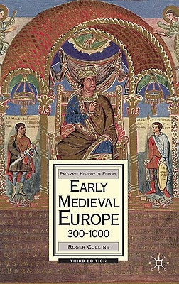 Early Medieval Europe, 300-1000 by Collins, Roger