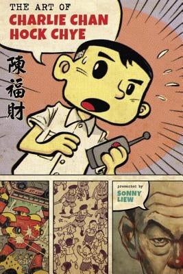 The Art of Charlie Chan Hock Chye by Liew, Sonny