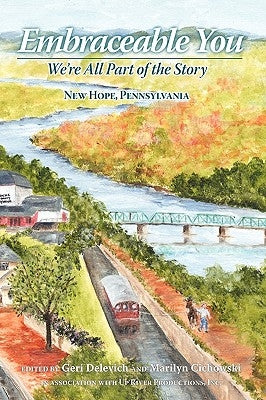 Embraceable You: We're All Part of the Story - New Hope, Pennsylvania by Delevich, Geri