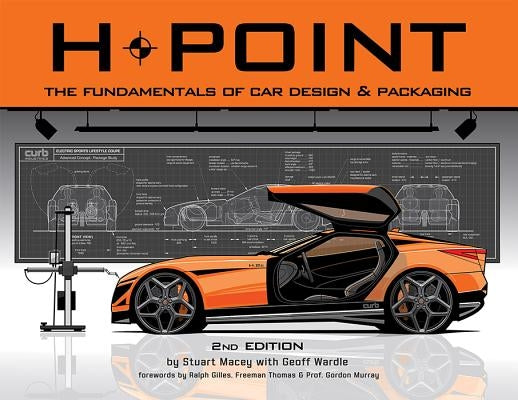 H-Point: The Fundamentals of Car Design & Packaging by Macey, Stuart