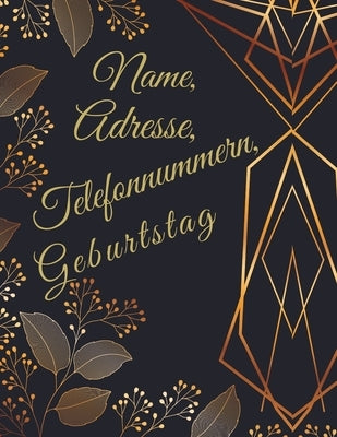 Name, Adresse, Telefonnummern, Geburtstag: Adressbuch mit Telefonregister - A4 (Adressen, Telefonnummern, E-Mail-Adressen, Geburtstage & Anmerkungen). by Personal Organizer, Universal