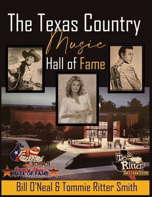 The Texas Country Music Hall of Fame by O'Neal, Bill