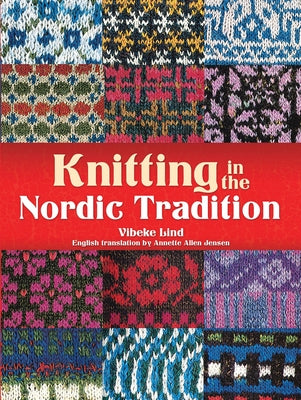 Knitting in the Nordic Tradition by Lind, Vibeke