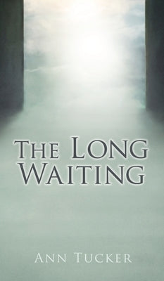 The Long Waiting by Tucker, Ann