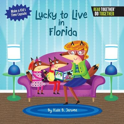 Lucky to Live in Florida by Jerome, Kate B.