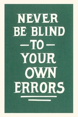 Vintage Journal Never Be Blind to Your Own Errors by Found Image Press