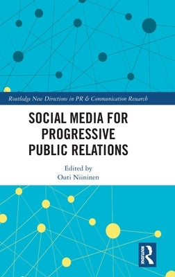 Social Media for Progressive Public Relations by Niininen, Outi