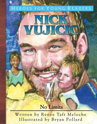 Nick Vujicic: No Limits by Meloche, Renee