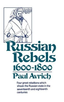 Russian Rebels, 1600-1800 by Avrich, Paul