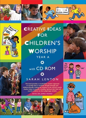 Creative Ideas for Children's Worship - Year a: Based on the Sunday Gospels, with CD by Lenton, Sarah