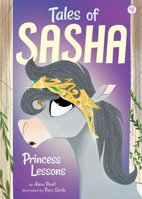 Tales of Sasha 4: Princess Lessons by Pearl, Alexa