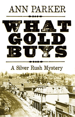What Gold Buys by Parker, Ann