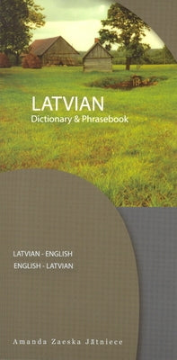 Latvian-English/English-Latvian Dictionary & Phrasebook by Jatniece, Amanda