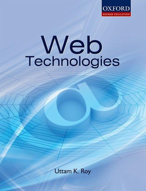 Web Technologies by Roy, Uttam Kumar