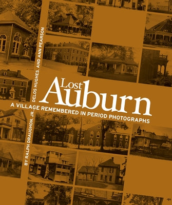 Lost Auburn: A Village Remembered in Period Photographs by Pearson, Ann
