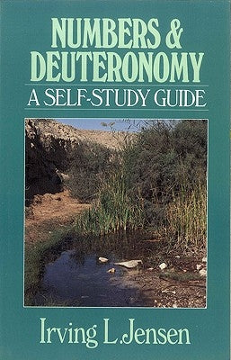 Numbers & Deuteronomy: A Self-Study Guide by Jensen, Irving