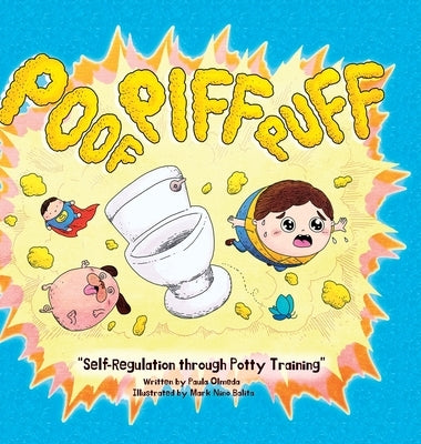 Poof Piff Puff: Self-Regulation through Potty Training; A funny emotional regulation children's book that introduces self-regulation s by Olmeda, Paula