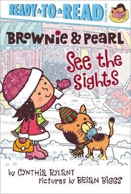 Brownie & Pearl See the Sights: Ready-To-Read Pre-Level 1 by Rylant, Cynthia