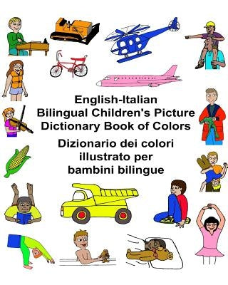 English-Italian Bilingual Children's Picture Dictionary Book of Colors Dizionario dei colori illustrato per bambini bilingue by Carlson, Kevin